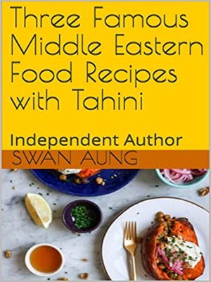 cover image of Three Famous Middle Eastern Food Recipes with Tahini